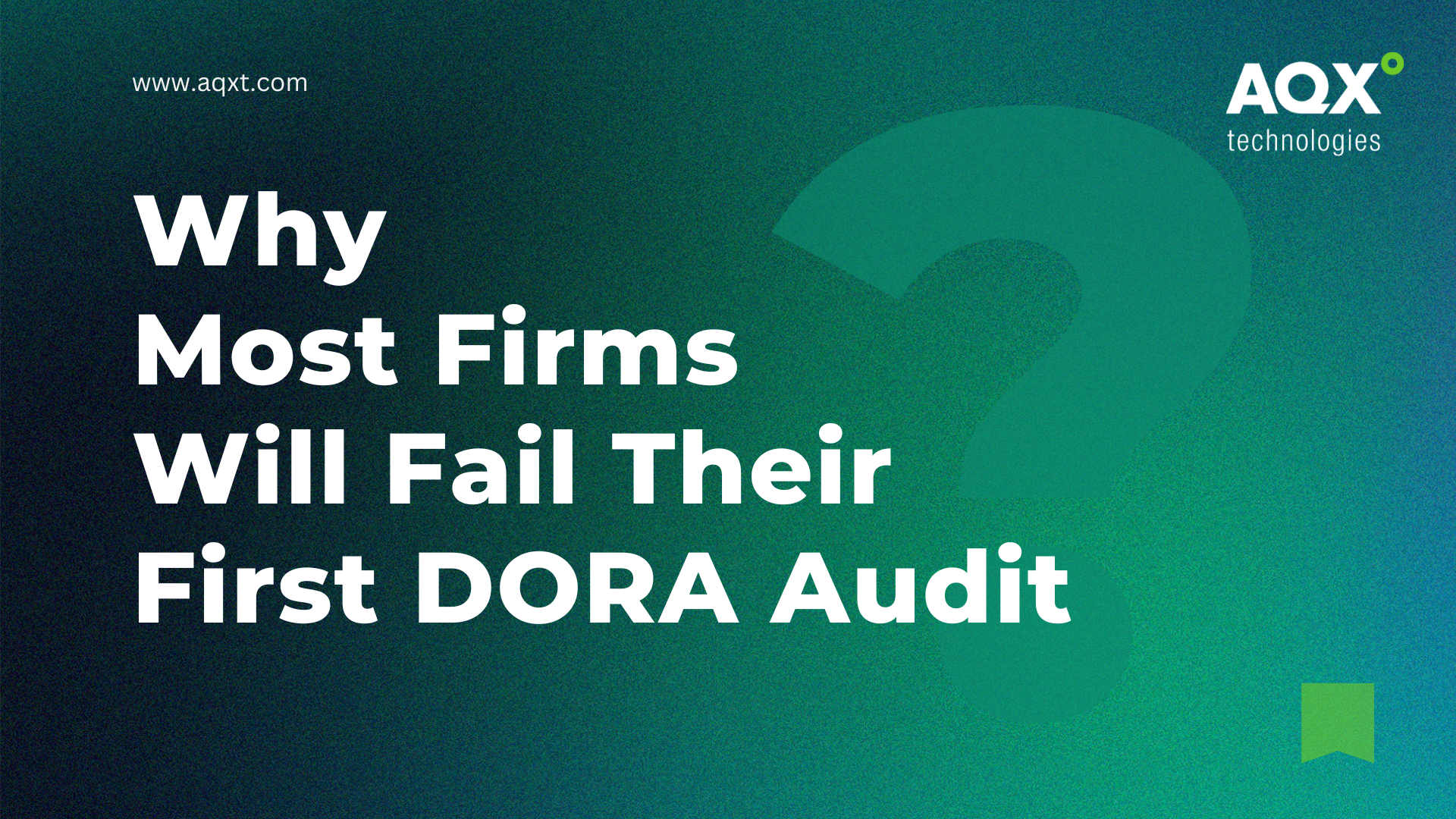 Why Most Firms Will Fail Their First DORA Audit